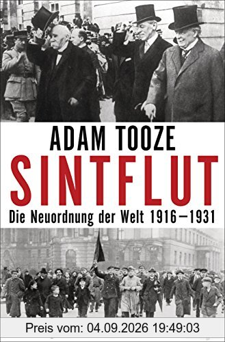 Sintflut: Die Neuordnung der Welt 1916-1931