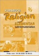 Kursbuch Religion Elementar 7/8. Lehrermaterialien