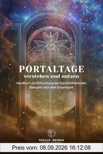 Portaltage verstehen und nutzen: Ein Handbuch zur Erforschung der transformierenden Energien nach dem DreamSpell