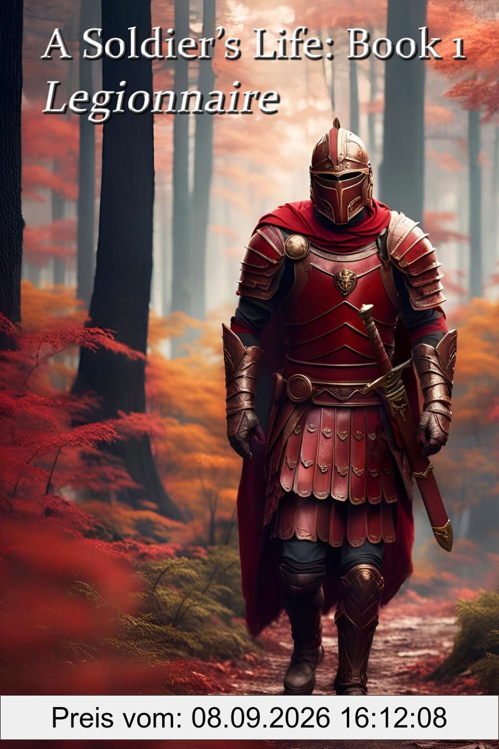 A Soldier's Life: Book 1: Legionnaire