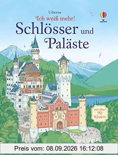 Ich weiß mehr! Schlösser und Paläste: Neuschwanstein, Alhambra, Versailles – ab 6 Jahren (Ich-weiß-mehr-Reihe)
