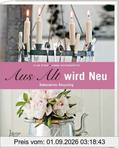 Aus Alt wird Neu: Dekoratives Recycling