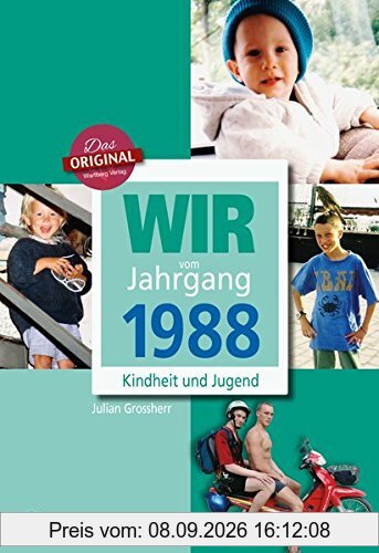 Wir vom Jahrgang 1988 - Kindheit und Jugend (Jahrgangsbände)