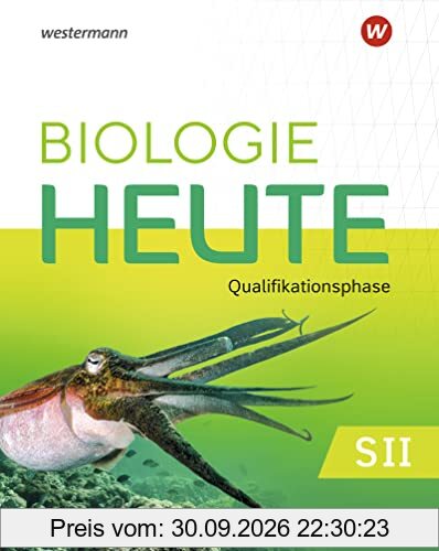 Biologie heute SII - Ausgabe 2022 für Niedersachsen: Qualifikationsphase Schülerband: Sekundarstufe 2 - Ausgabe 2022