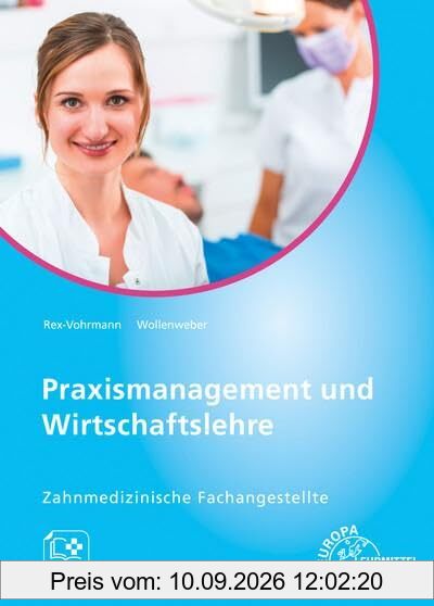 Praxismanagement und Wirtschaftslehre: Zahnmedizinische Fachangestellte