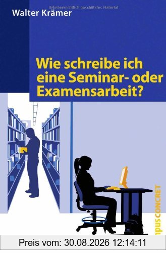 Wie schreibe ich eine Seminar- oder Examensarbeit? (campus concret)