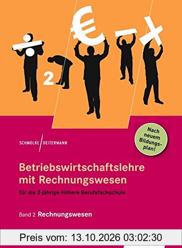 Betriebswirtschaftslehre mit Rechnungswesen für die 2-jährige Höhere Berufsfachschule: Band 2: Rechnungswesen: Schülerband