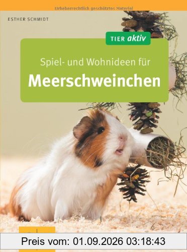 Spiel- und Wohnideen für Meerschweinchen (GU Tier aktiv)