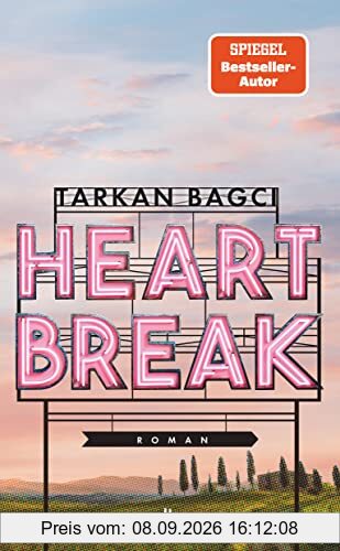 Heartbreak: Roman, Eine zeitgemäße Liebesgeschichte von Bestsellerautor, TV-Moderator und Podcast-Star Tarkan Bagci