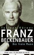Franz Beckenbauer: Der freie Mann