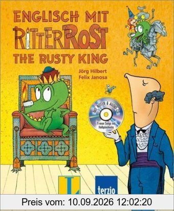 Englisch mit Ritter Rost. The Rusty King: Eine Lern-Geschichte mit viel Musik