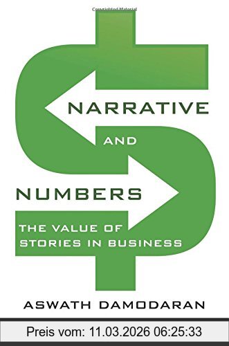 Aswath Damodaran Narrative And Numbers, The Value Of Stories In Business (Columbia Business School Publishing)