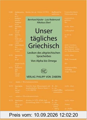 Unser tägliches Griechisch: Lexikon des altgriechischen Spracherwerbs (Kulturgeschichte der Antiken Welt)