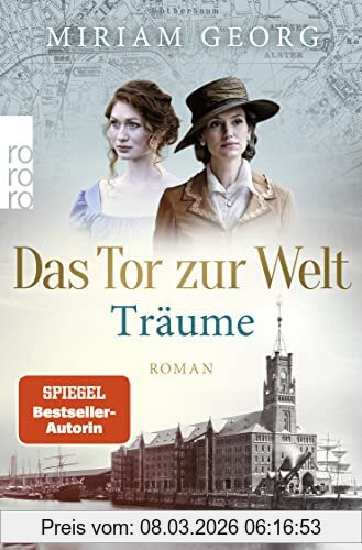 Miriam Georg Das Tor Zur Welt, Träume (Die Hamburger Auswandererstadt, Band 1)