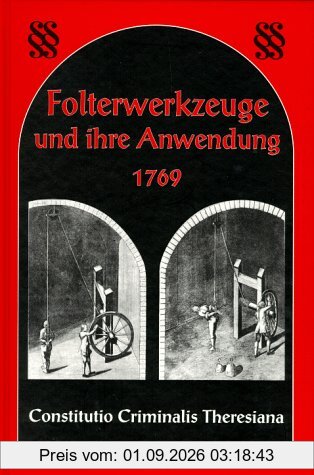 Folterwerkzeuge und ihre Anwendung 1769