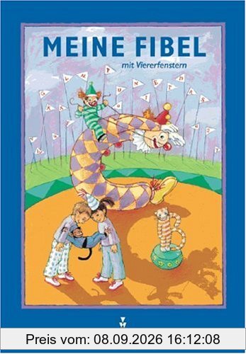 Meine Fibel - Ausgabe 2000: Meine Fibel, Neubearbeitung 2000, neue Rechtschreibung, Meine Fibel (mit Viererfenstern)