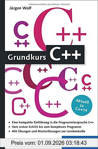 Grundkurs C++: C++-Programmierung verständlich erklärt
