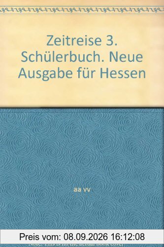 Zeitreise 3. Schülerbuch. Neue Ausgabe für Hessen: BD 3
