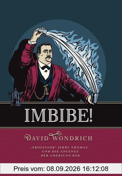 Imbibe!: Professor Jerry Thomas und die Anfänge der American Bar