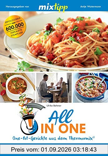mixtipp: All in one: One-Pot-Gerichte aus dem Thermomix (Kochen mit dem Thermomix)
