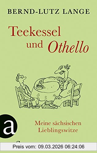 Bernd-Lutz Lange Teekessel Und Othello, Meine Sächsischen Lieblingswitze