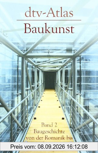 dtv Atlas Baukunst Bd. 2. Baugeschichte von der Romanik bis zur Gegenwart
