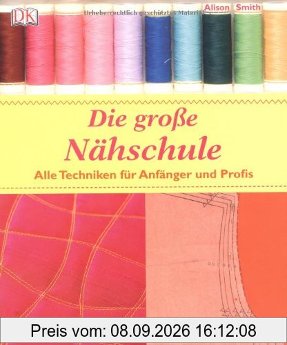 Die große Nähschule. Alle Techniken für Anfänger und Profis