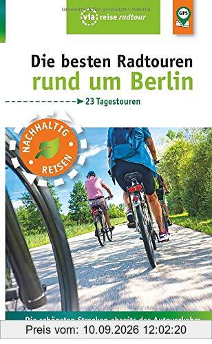 Die besten Radtouren rund um Berlin: Die schönsten Strecken abseits des Autoverkehrs (via reise radtour)
