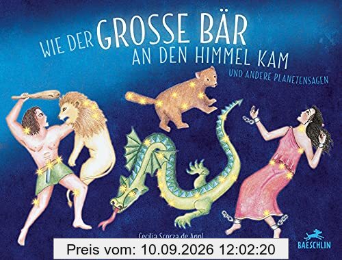 Wie der grosse Bär an den Himmel kam: und andere Sternbildsagen
