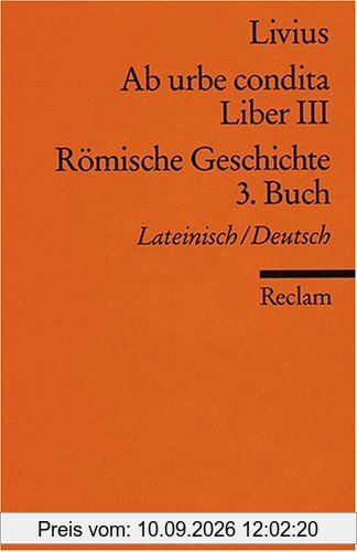 Ab urbe condita. Liber III /Römische Geschichte. 3. Buch: Lat. /Dt.
