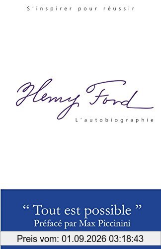 Henry Ford - L'Autobiographie: Tout est possible