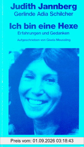 Ich bin eine Hexe: Erfahrungen und Gedanken