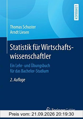 Statistik für Wirtschaftswissenschaftler: Ein Lehr- und Übungsbuch für das Bachelor-Studium