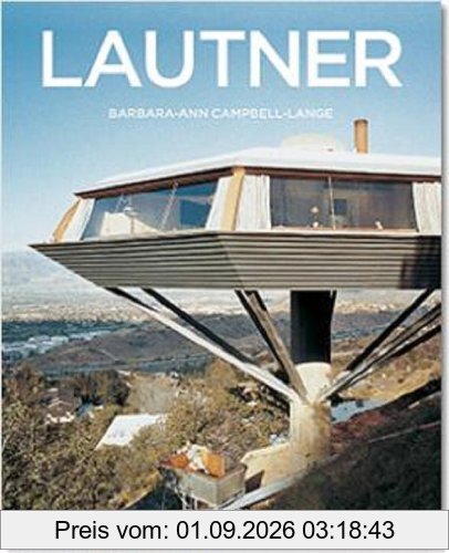 John Lautner 1911 - 1994: Der aufgelöste Raum