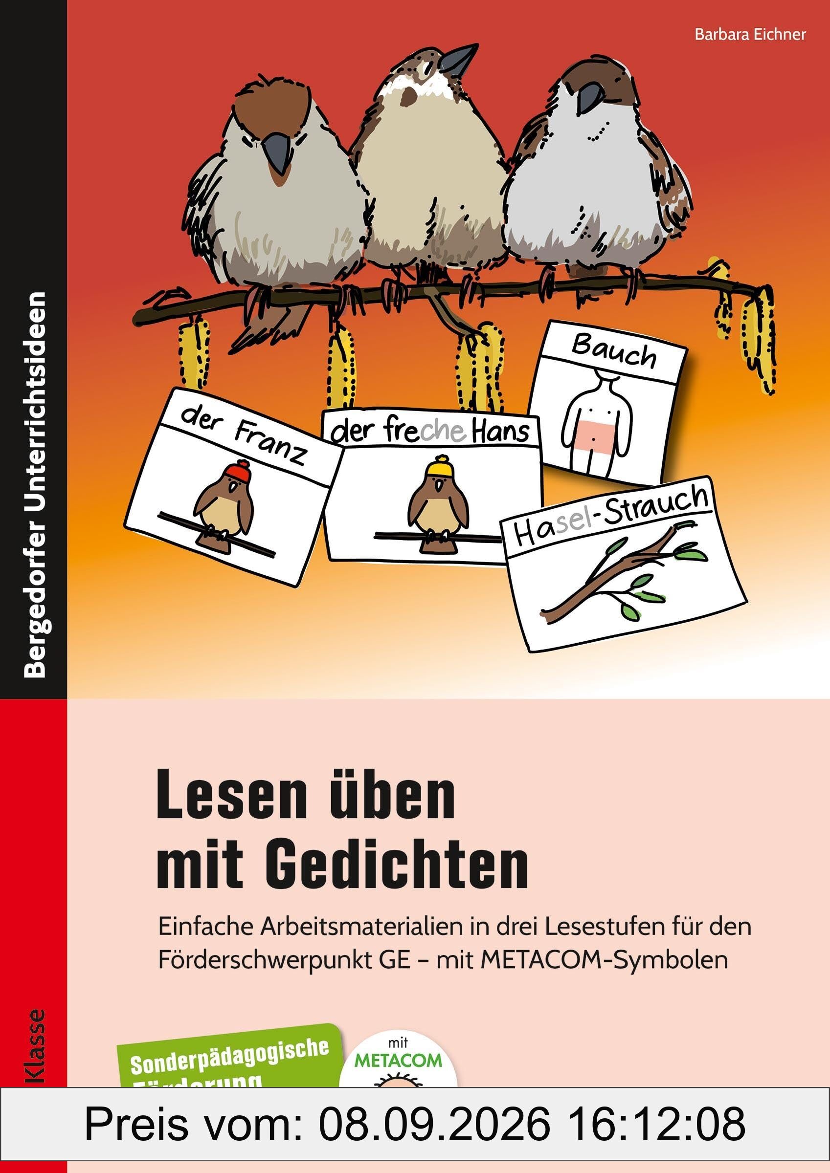 Lesen üben mit Gedichten: Einfache Arbeitsmaterialien in drei Lesestufen für den Förderschwerpunkt GE - mit METACOM-Symbolen (4. bis 9. Klasse)