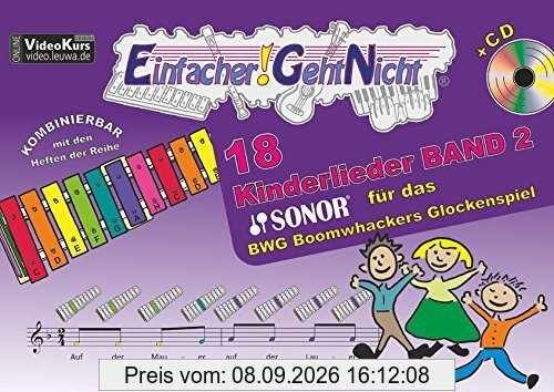 Einfacher!-Geht-Nicht: 18 Kinderlieder BAND 2 – für das SONOR® BWG Boomwhackers Glockenspiel mit CD: Das besondere Notenheft für Anfänger