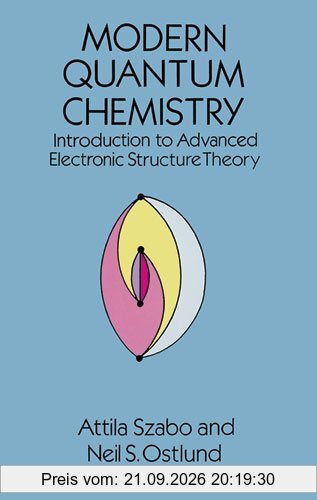Modern Quantum Chemistry: Introduction to Advanced Electronic Structure Theory (Dover Books on Chemistry)