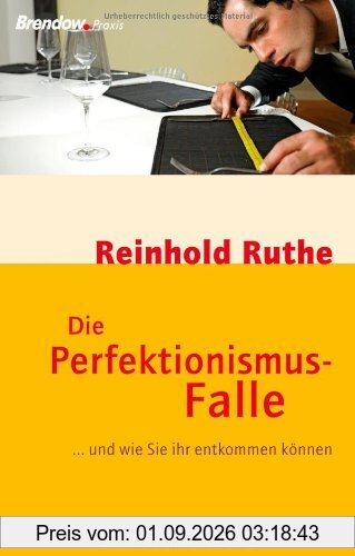Die Perfektionismus-Falle: und wie Sie ihr entkommen können