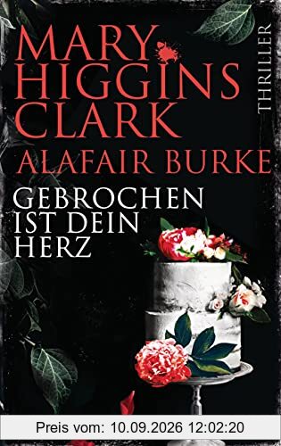 Gebrochen ist dein Herz: Thriller (Laurie-Moran-Serie, Band 7)