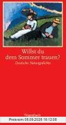 Willst du dem Sommer trauen?: Deutsche Naturgedichte