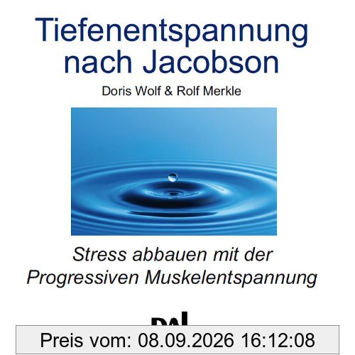 Tiefenentspannung nach Jacobson. CD: Verspannungen lösen und Alltagsstreß abbauen