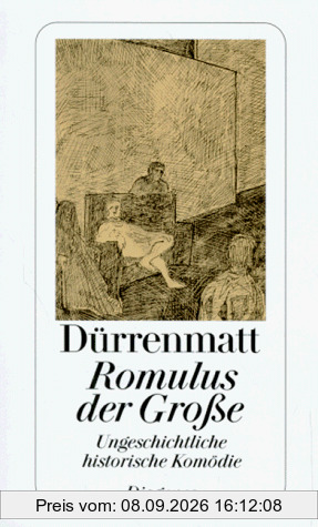 Romulus der Große. Ungeschichtliche historische Komödie