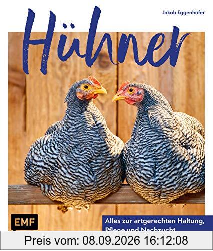 Hühner: Alles zur artgerechten Haltung, Pflege und Nachzucht