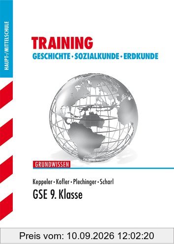 Training Haupt-/Mittelschule / Geschichte · Sozialkunde · Erdkunde: Grundwissen GSE 9. Klasse