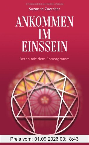 Ankommen im Einssein: Beten mit dem Enneagramm