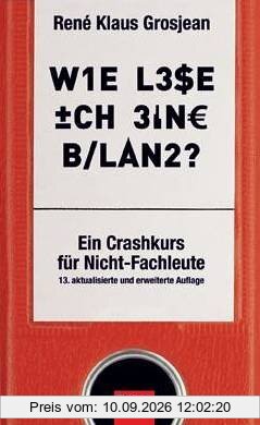 Wie lese ich eine Bilanz?: Ein Crash-Kurs für Nicht-Fachleute