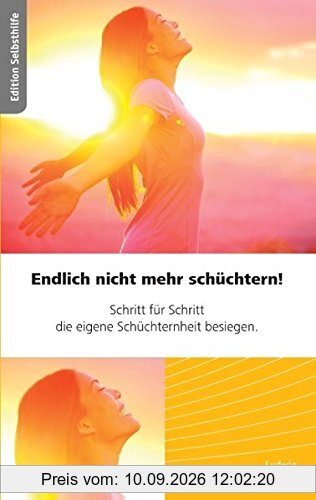 Endlich nicht mehr schüchtern - Schritt für Schritt die eigene Schüchternheit besiegen