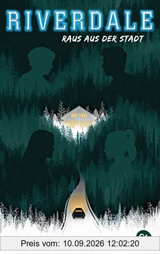 RIVERDALE - Raus aus der Stadt: Völlig neue Serien-Infos - exklusiv in Buchform (Die RIVERDALE-Reihe, Band 2)