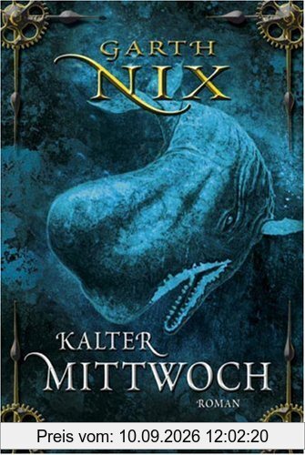 Kalter Mittwoch: Roman: Dritter Teil der Serie Die Schlüssel zum Königreich