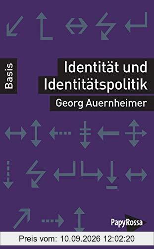 Identität und Identitätspolitik - Basiswissen Politik/Geschichte/Ökonomie